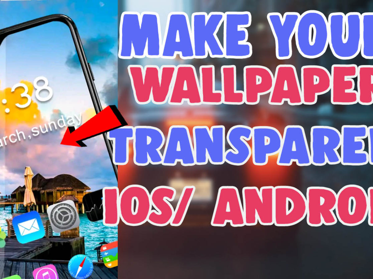 How To Get Transparent Wallpaper On Iphone 7