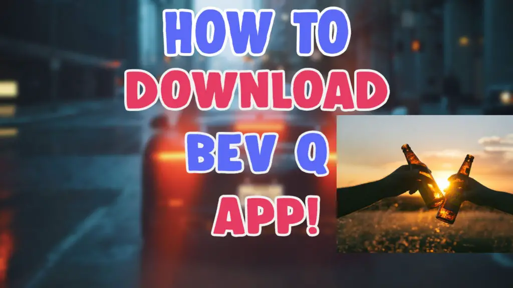 bev q app download