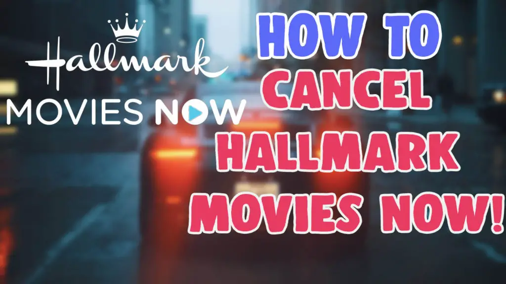 how to cancel hallmark movies now