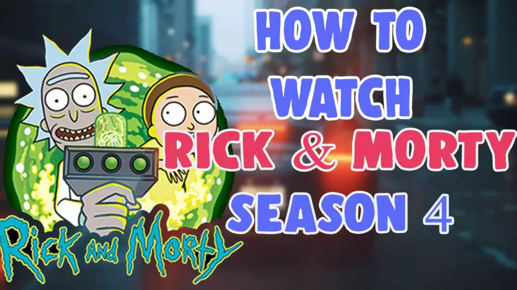 how to watch rick and morty season 4