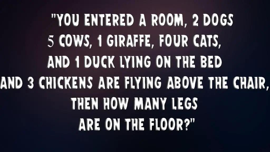 what is the answer you enter a room 2 dogs 4 horses 1 Giraffe Riddle