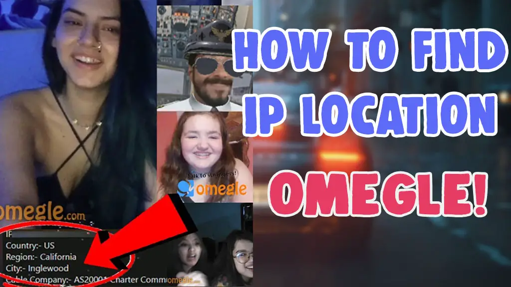 how to find someone's ip address/location on omegle