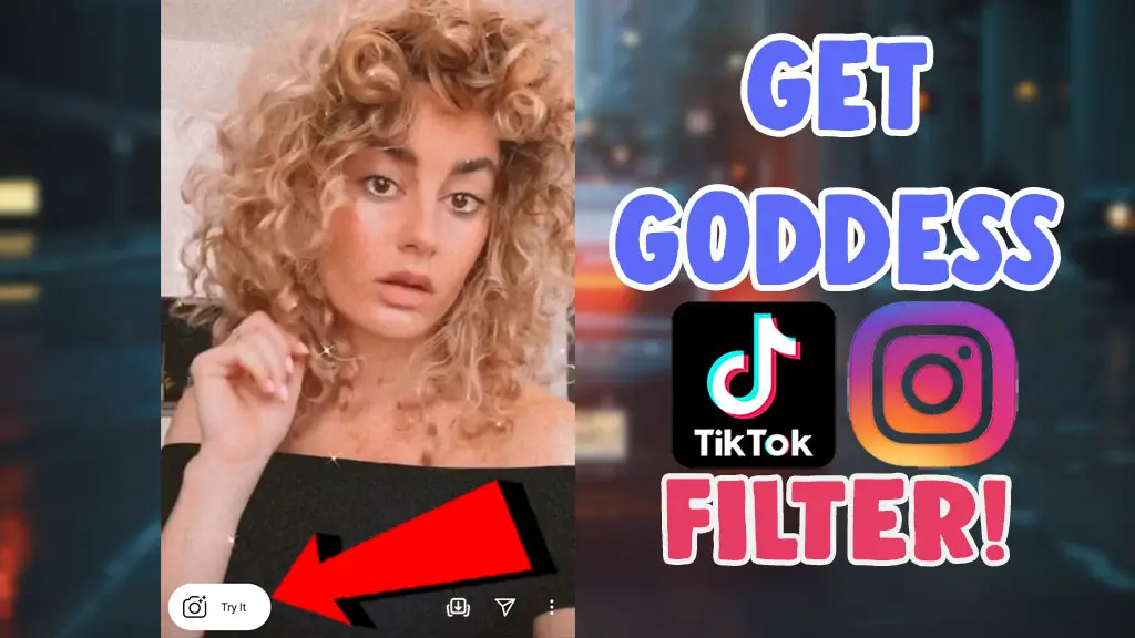 how to get goddess filter tiktok instagram