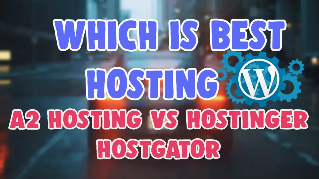 hostinger vs a2hosting hostgator reviews