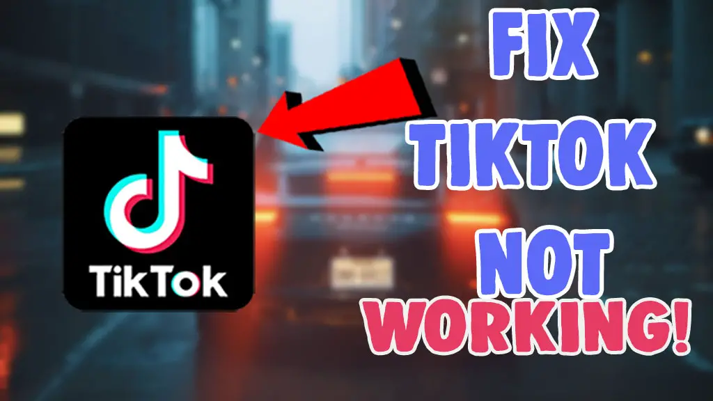 how to fix tiktok not working cant login