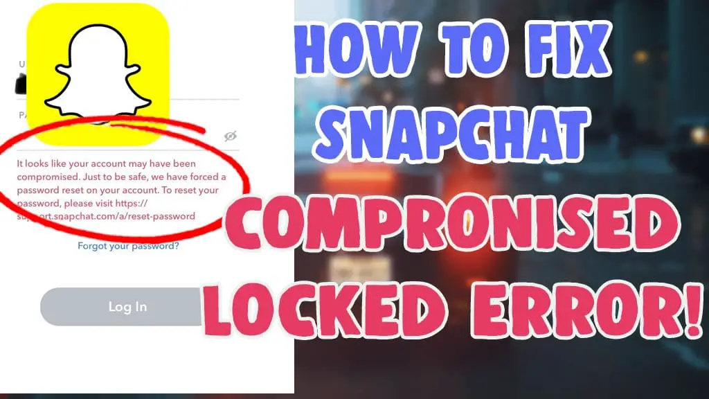 fix snapchat account compromised locked 2021