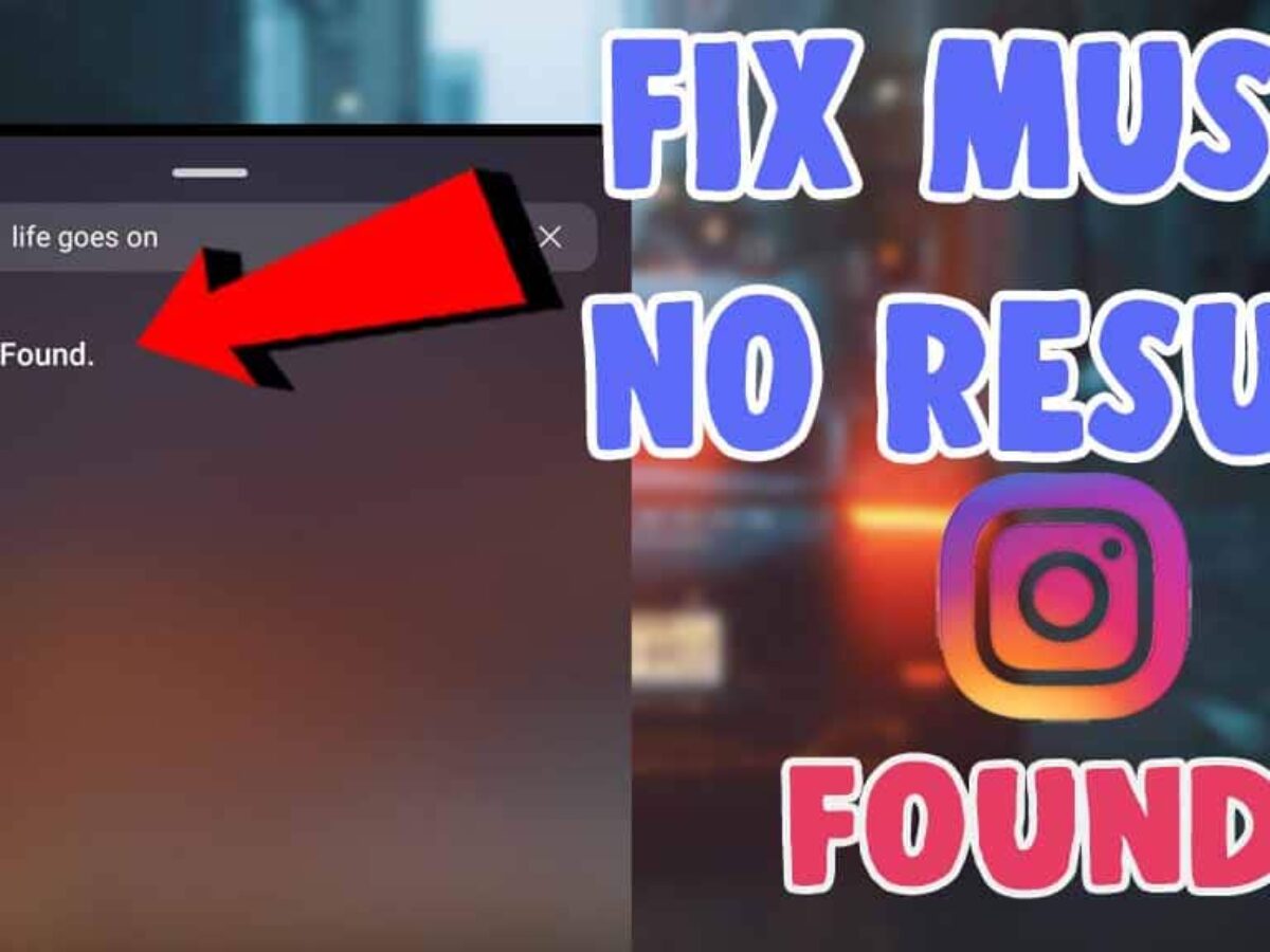 How To Fix No Results Found On Instagram Music Story 21 Salu Network