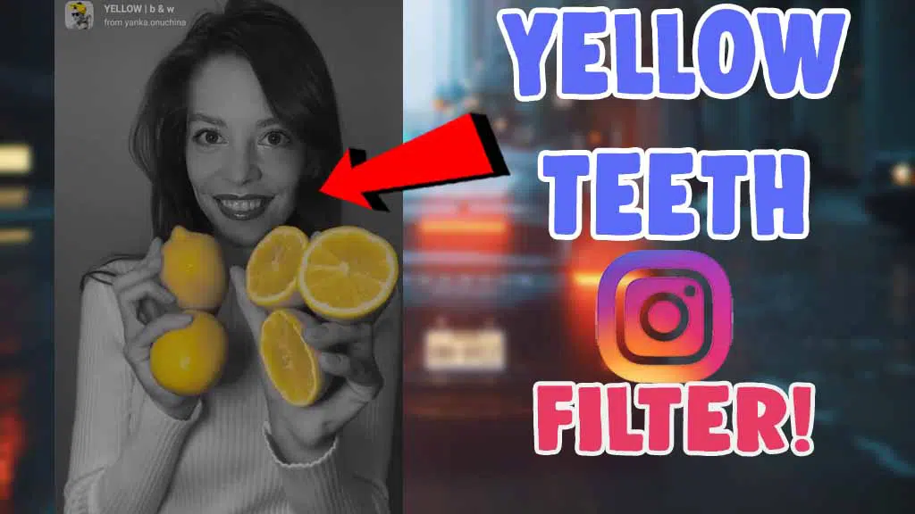 Get Yellow Teeth Filter On Instagram To Check your Teeth Color