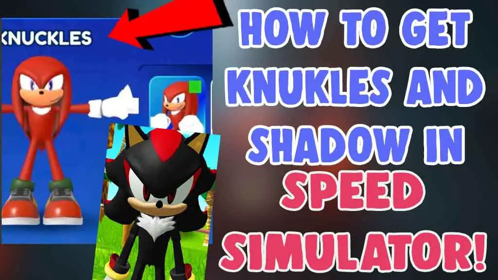 how to get unlock knuckles and shadow