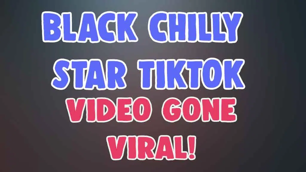 Black Chilly Tiktok Viral Video seen on Twitter and reddit