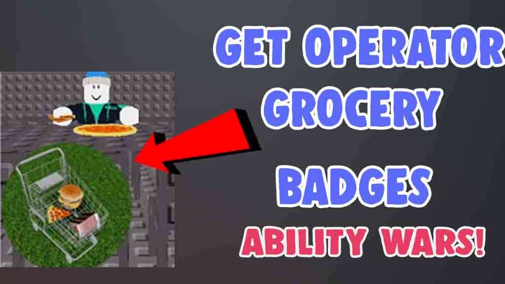 get grocery badge and operator ability wars