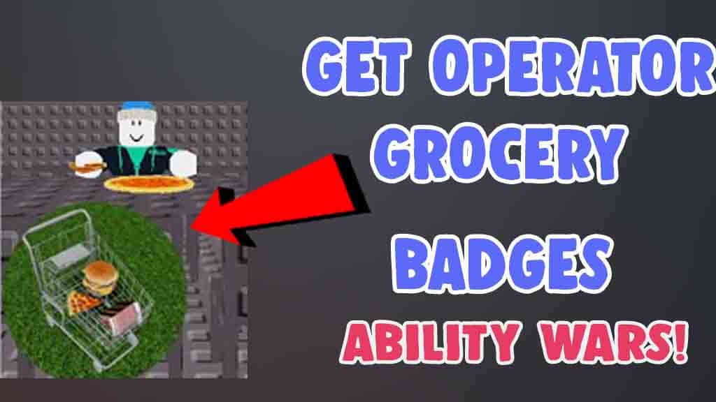 how-to-get-grocery-badge-and-operator-in-ability-wars-salu-network