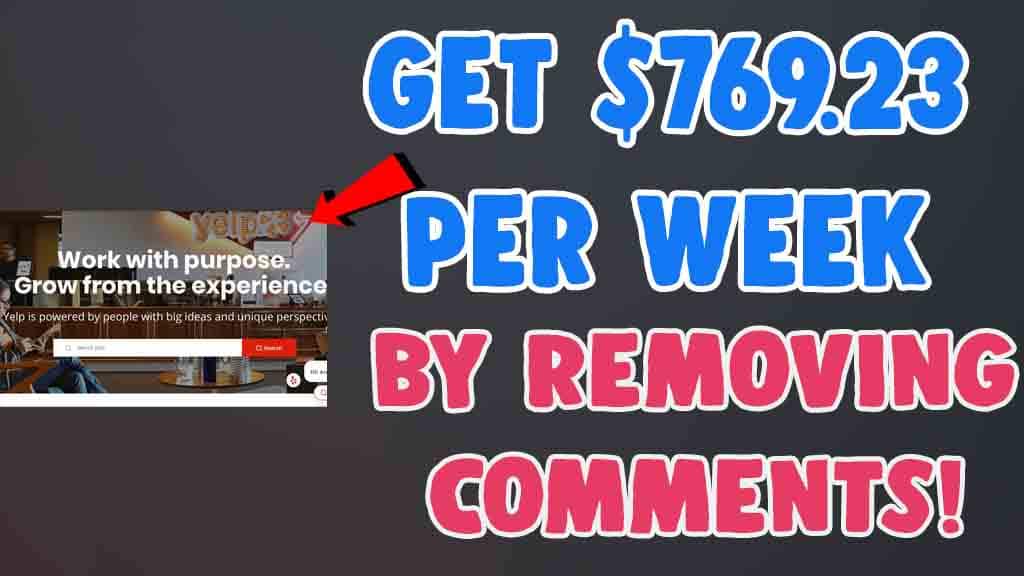 get paid 769 per week to remove spam comment yelp