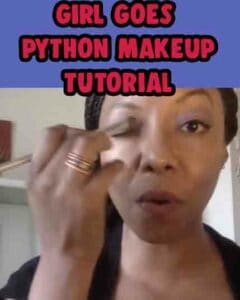 girl goes python makeup tutorial