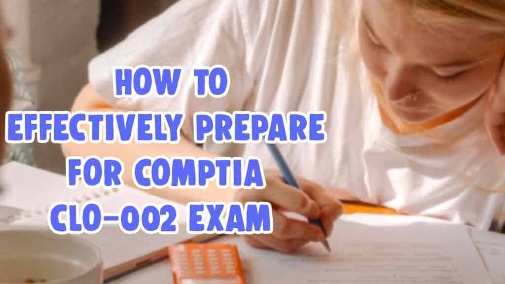 how to prepare for compTIA clo-002 exam