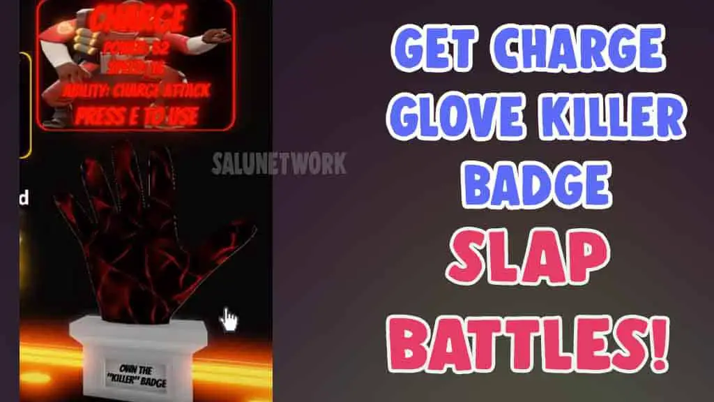 get charge glove and killer badge in slap battles