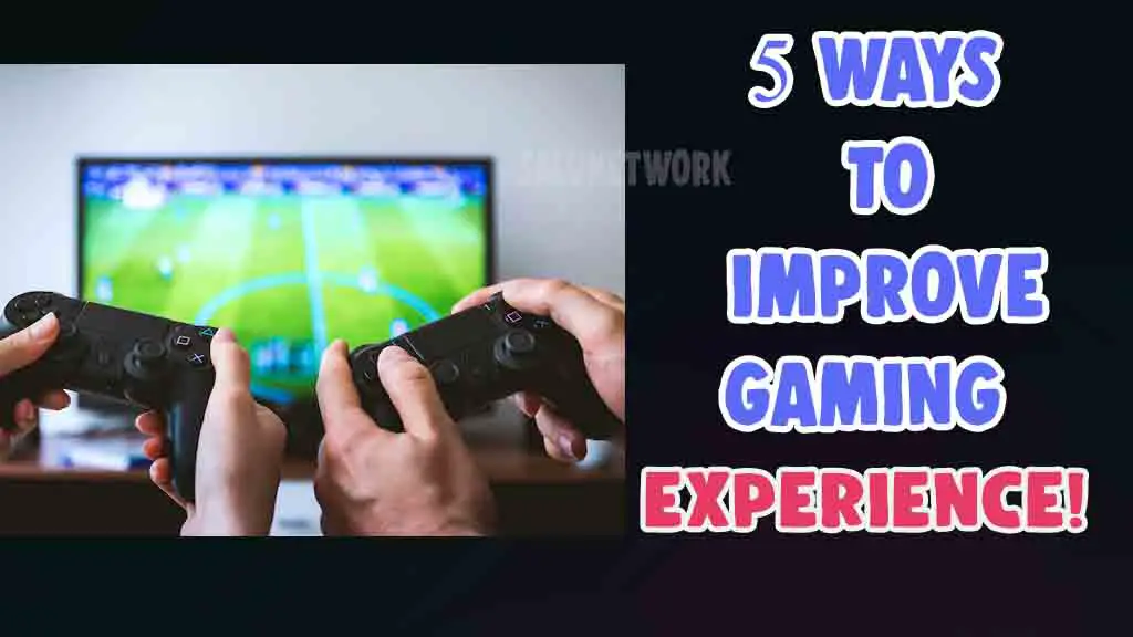 tips to improve gaming experience