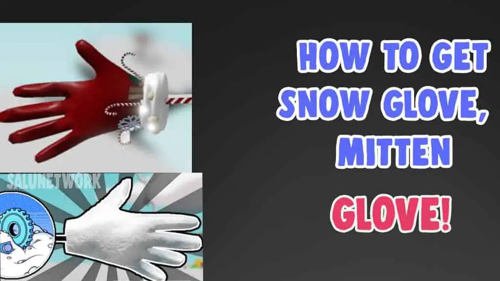 how to get snow glove and mitten glove in slap battles